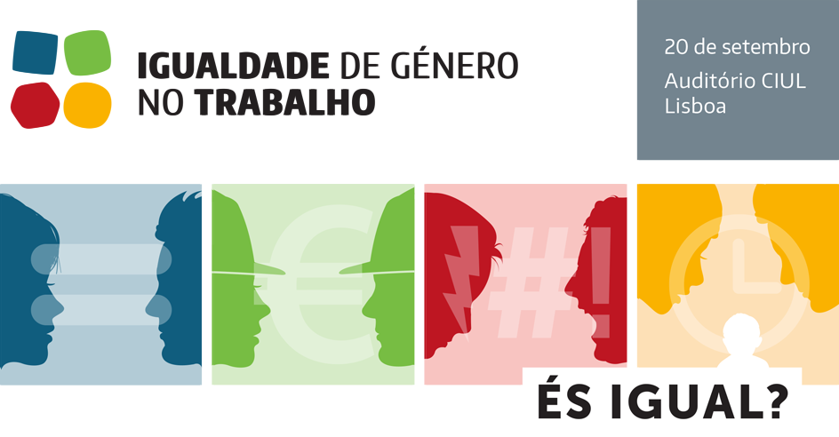 Lançamento da Ação de Promoção Nacional sobre Igualdade de Género no Trabalho, dia 20 de setembro, no Auditório do CIUL – Centro de Informação Urbana de Lisboa